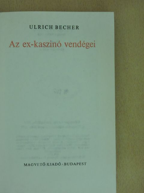 Ulrich Becher - Az ex-kaszinó vendégei [antikvár]