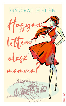 Gyovai Helén - Hogyan lettem olasz mamma?