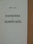 Pék Pál - Rapszódia a reményről [antikvár]