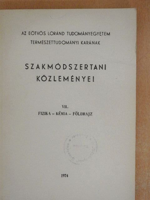 Dr. Nyilasi János - Az Eötvös Loránd Tudományegyetem Természettudományi Karának Szakmódszertani Közleményei VII. [antikvár]