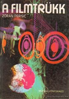 Perisic, Zoran - A filmtrükk [antikvár]