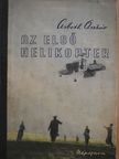 Asboth Oszkár - Az első helikopter [antikvár]