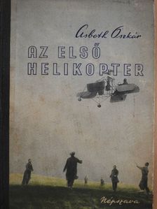 Asboth Oszkár - Az első helikopter [antikvár]
