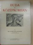 Dr. Horváth Henrik - Buda a középkorban [antikvár]