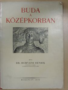 Dr. Horváth Henrik - Buda a középkorban [antikvár]
