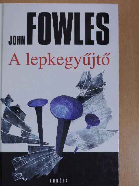 John Fowles - A lepkegyűjtő [antikvár]