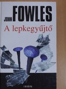 John Fowles - A lepkegyűjtő [antikvár]