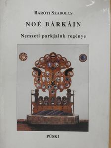 Baróti Szabolcs - Noé bárkáin (dedikált példány) [antikvár]