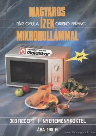 Oriskó Ferenc, Pár Gyula - Magyaros ízek mikrohullámmal [antikvár]