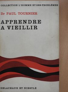 Dr. Paul Tournier - Apprendre a vieillir (dedikált példány) [antikvár]
