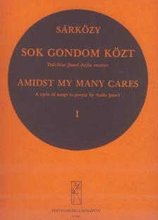 SÁRKÖZY ISTVÁN - SOK GONDOM KÖZT,DALCIKLUS JÓZSEF ATTILA VERSEIRE I.