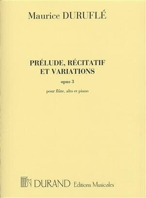 DURUFLÉ - PRÉLUDE, RÉCITATIF ET VARIATIONS OP.3 POUR FLUTE, ALTO & PIANO