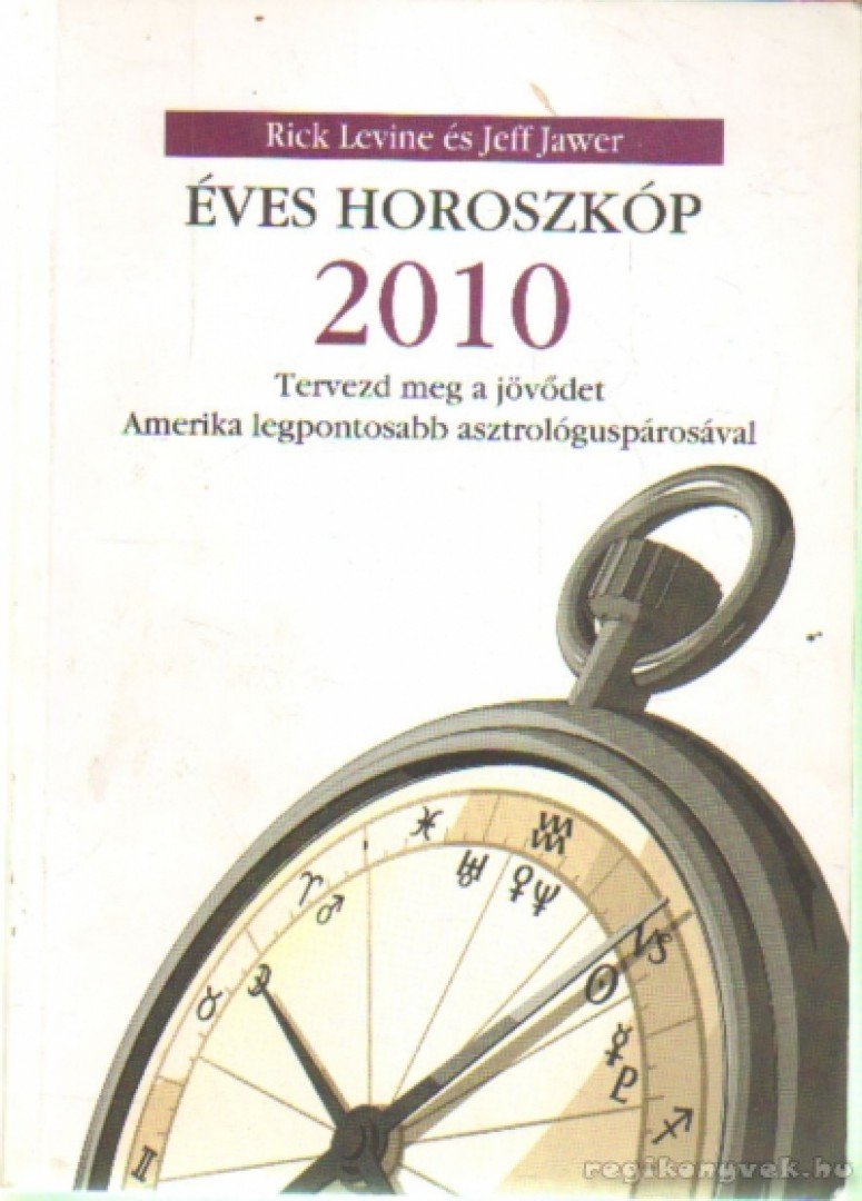 Levine, Rick, Jawer, Jeff - Éves Horoszkóp 2010 [antikvár]