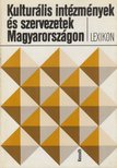 Bíró Vera - Kulturális intézmények és szervezetek Magyarországon [antikvár]