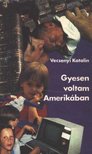 Vecsenyi Katalin - Gyesen voltam Amerikában [antikvár]