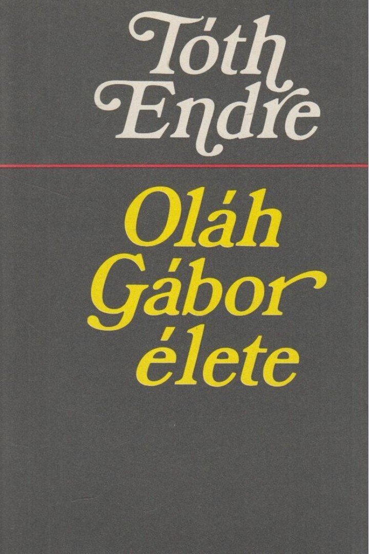Tóth Endre - Oláh Gábor élete (Dedikált) [antikvár]