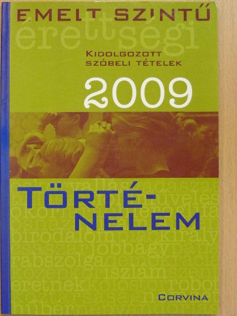 Bleszkán Szilárd - Történelem kidolgozott szóbeli tételek 2009. [antikvár]