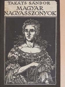 Takáts Sándor - Magyar nagyasszonyok I-II. [antikvár]