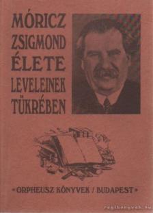 Rádics Károly - Móricz Zsigmond élete leveleinek tükrében [antikvár]