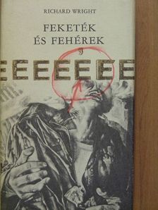 Richard Wright - Feketék és fehérek [antikvár]