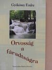 Gyökössy Endre - Orvosság a fáradtságra [antikvár]