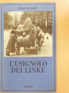 Helga Schneider - L'Usignolo dei Linke [antikvár]