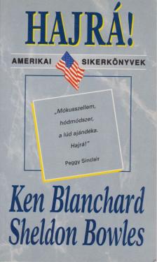 Ken Blanchard, Sheldon Bowles - Hajrá! [antikvár]