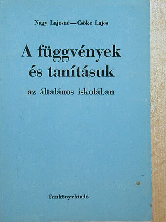 Csőke Lajos - A függvények és tanításuk az általános iskolában [antikvár]
