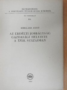 Berlász Jenő - Az erdélyi jobbágyság gazdasági helyzete a XVIII. században [antikvár]