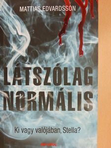 Mattias Edvardsson - Látszólag normális [antikvár]