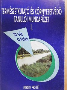 Természetkutató és Környezetvédő tanulói munkafüzet I. [antikvár]