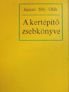 Jancsó Gyula - A kertépítő zsebkönyve [antikvár]