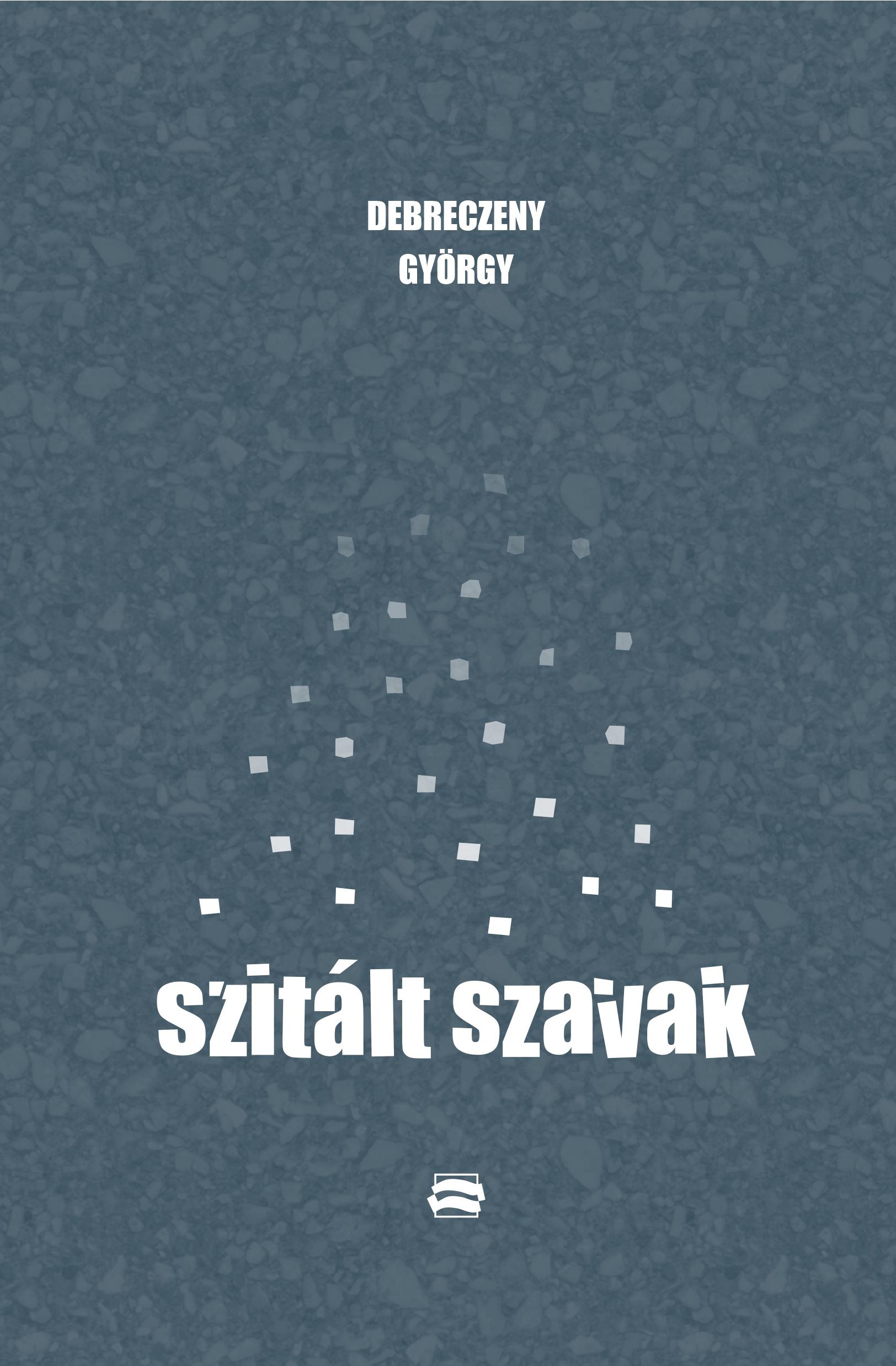 Debreczeny György - Szitált szavak
