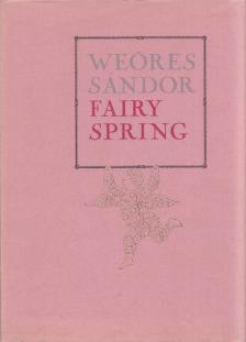 WEÖRES SÁNDOR - Fairy Spring [antikvár]