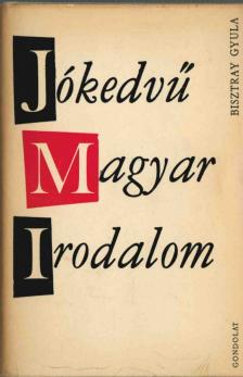 Bisztray Gyula - Jókedvű magyar irodalom [antikvár]