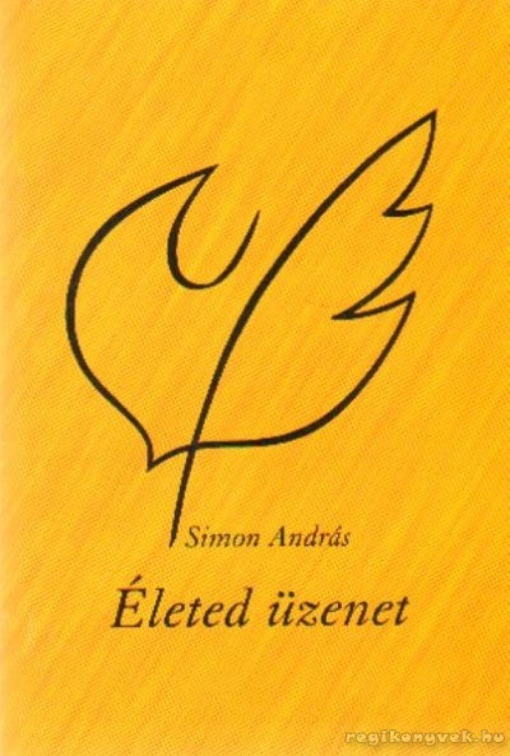 Simon András - Életed üzenet [antikvár]