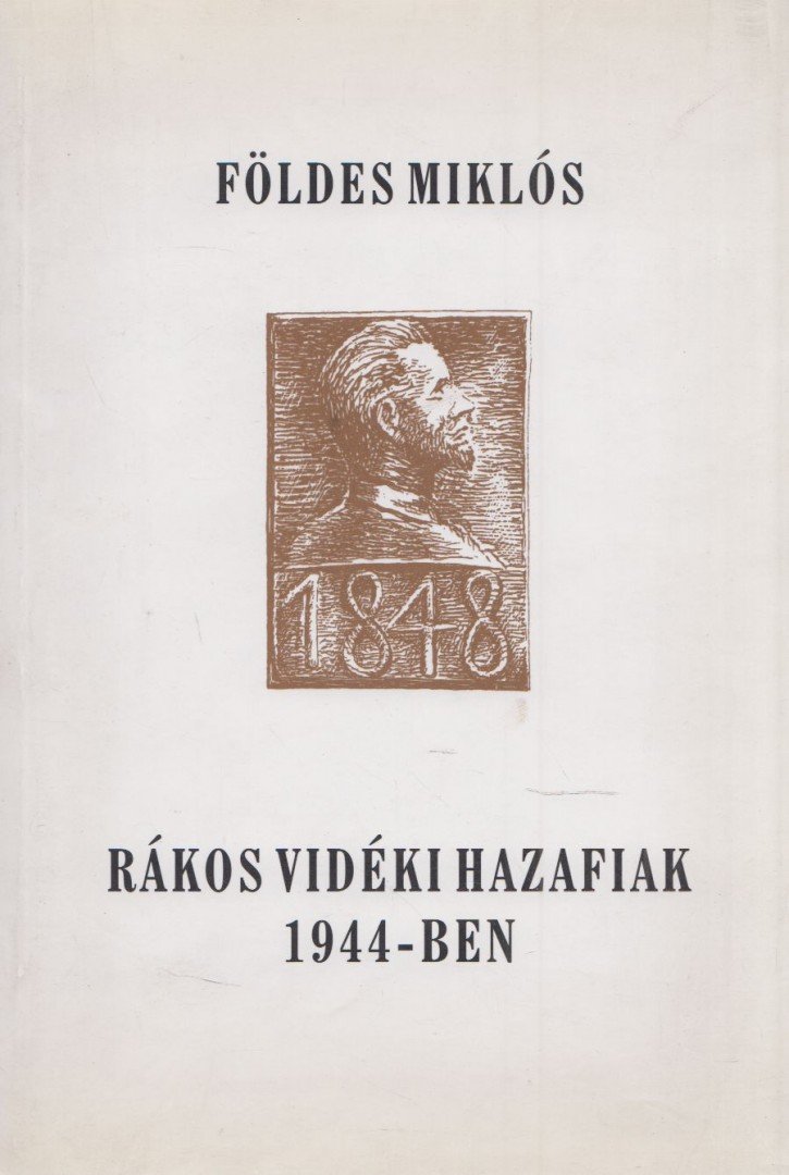 Földes Miklós - Rákos vidéki hazafiak 1944-ben [antikvár]