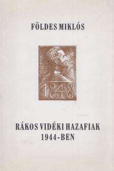 Földes Miklós - Rákos vidéki hazafiak 1944-ben [antikvár]
