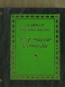 Gyarmati Balassi Bálint - Szép magyar Comoedia (minikönyv) (számozott) [antikvár]