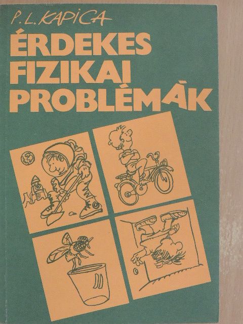 P. L. Kapica - Érdekes fizikai problémák [antikvár]