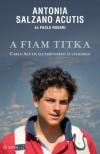 Antoniao Salzano Acutis, Paolo Rodari - A fiam titka [antikvár]