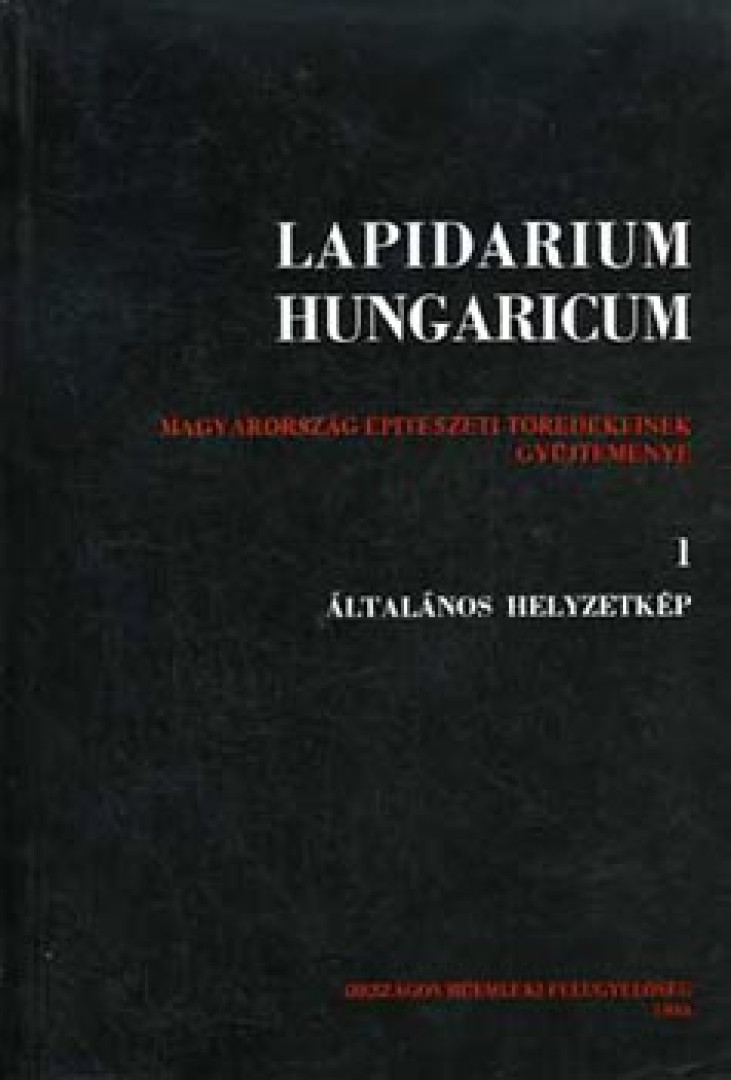 Feld István, Horler Miklós, Koppány Tibor, Lővei Pál, Szekér György - Lapidarium Hungaricum 1. [antikvár]