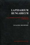 Feld István, Horler Miklós, Koppány Tibor, Lővei Pál, Szekér György - Lapidarium Hungaricum 1. [antikvár]