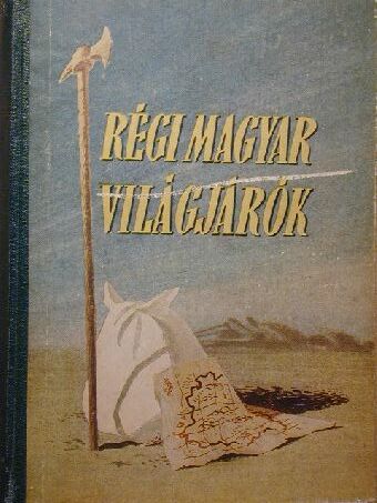 Borsody Bevilaqua Béla - Régi magyar világjárók [antikvár]