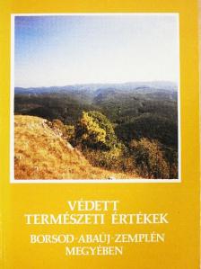 Gyulai Iván - Védett természeti értékek Borsod-Abaúj-Zemplén megyében [antikvár]
