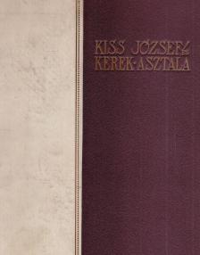 KISS JÓZSEF - Kiss József és kerek asztala [antikvár]