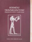 Hermész Triszmegisztosz - Hermész Triszmegisztosz összegyűjtött tanításai [antikvár]