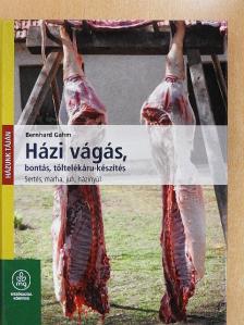 Bernhard Gahm - Házi vágás [antikvár]