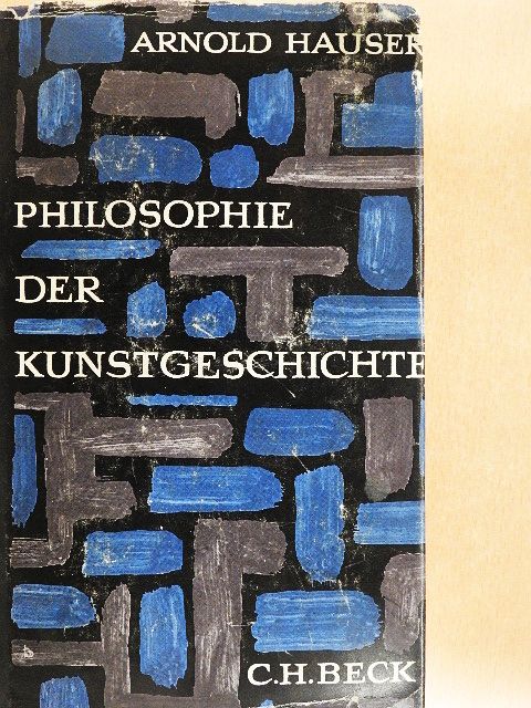 Arnold Hauser - Philosophie der Kunstgeschichte [antikvár]
