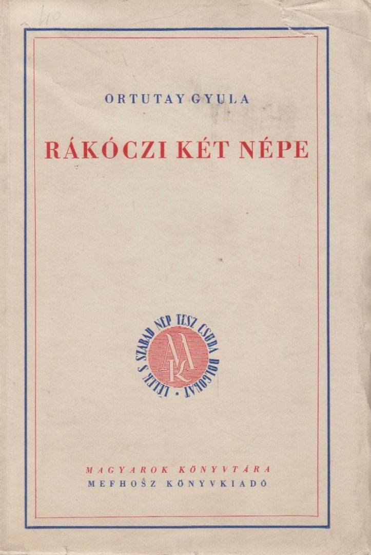 Ortutay Gyula - Rákóczi két népe [antikvár]